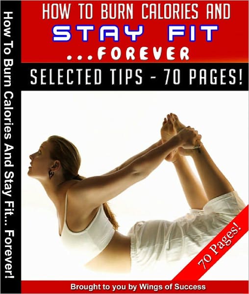 How To Burn Calories And Stay Fit … Forever