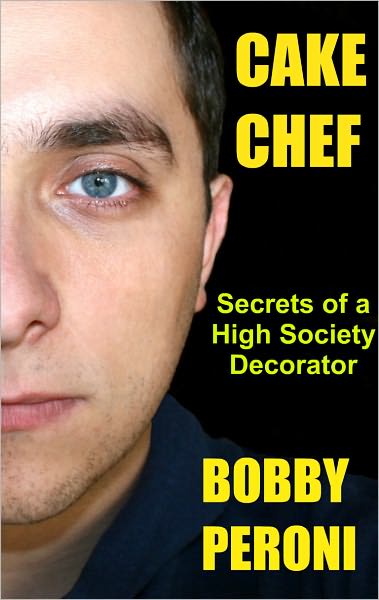 CAKE CHEF: Secrets of a High-Society Decorator