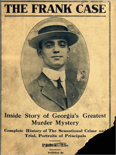 The Leo Frank Case, Inside Story of Georgia's Greatest Murder Mystery (1913)