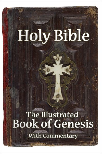 The Holy Bible - Illustrated Book of Genesis with Commentary From Astromomy of the Bible [Annotated]