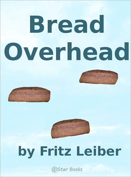 Bread Overhead