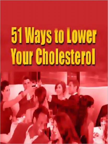 51 Ways To Fight High Cholesterol