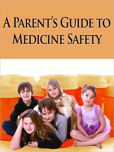 A Parent's Guide to Medicine Safety