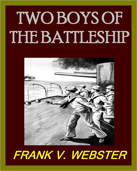 TWO BOYS OF THE BATTLESHIP Or For the Honor of Uncle Sam