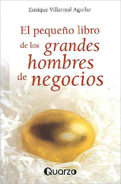 El peque&ntilde;o libro de los grandes hombres de negocio