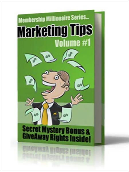 Membership Millionaire Marketing Tips Vol 1