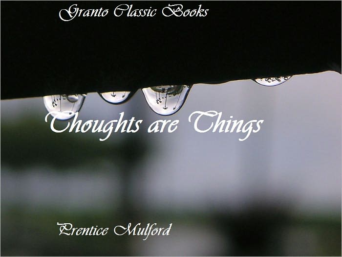 Thoughts are Things by Prentice Mulford