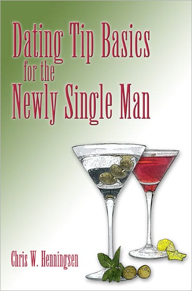 Dating Tip Basics For The Newly Single Man