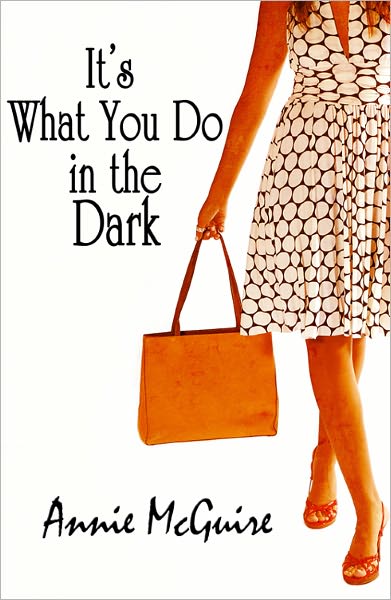 It's What You Do in the Dark