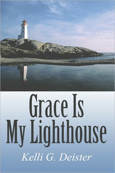 Grace Is My Lighthouse: My Life