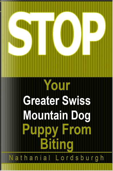 Keep Your Greater Swiss Mountain Dog From Biting
