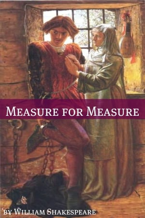 Measure for Measure (Annotated with Biography and Critical Essay)