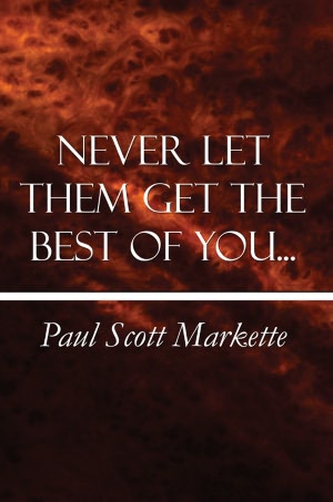 Never Let Them Get the Best of You…