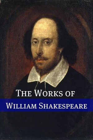 The Works of William Shakespeare