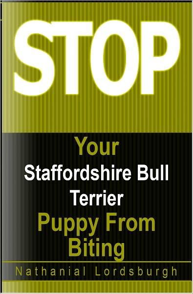 Keep Your Staffordshire Bull Terrier From Biting