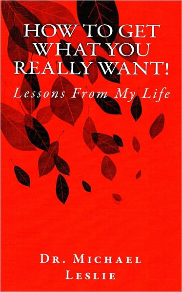 How To Get What You Really Want!