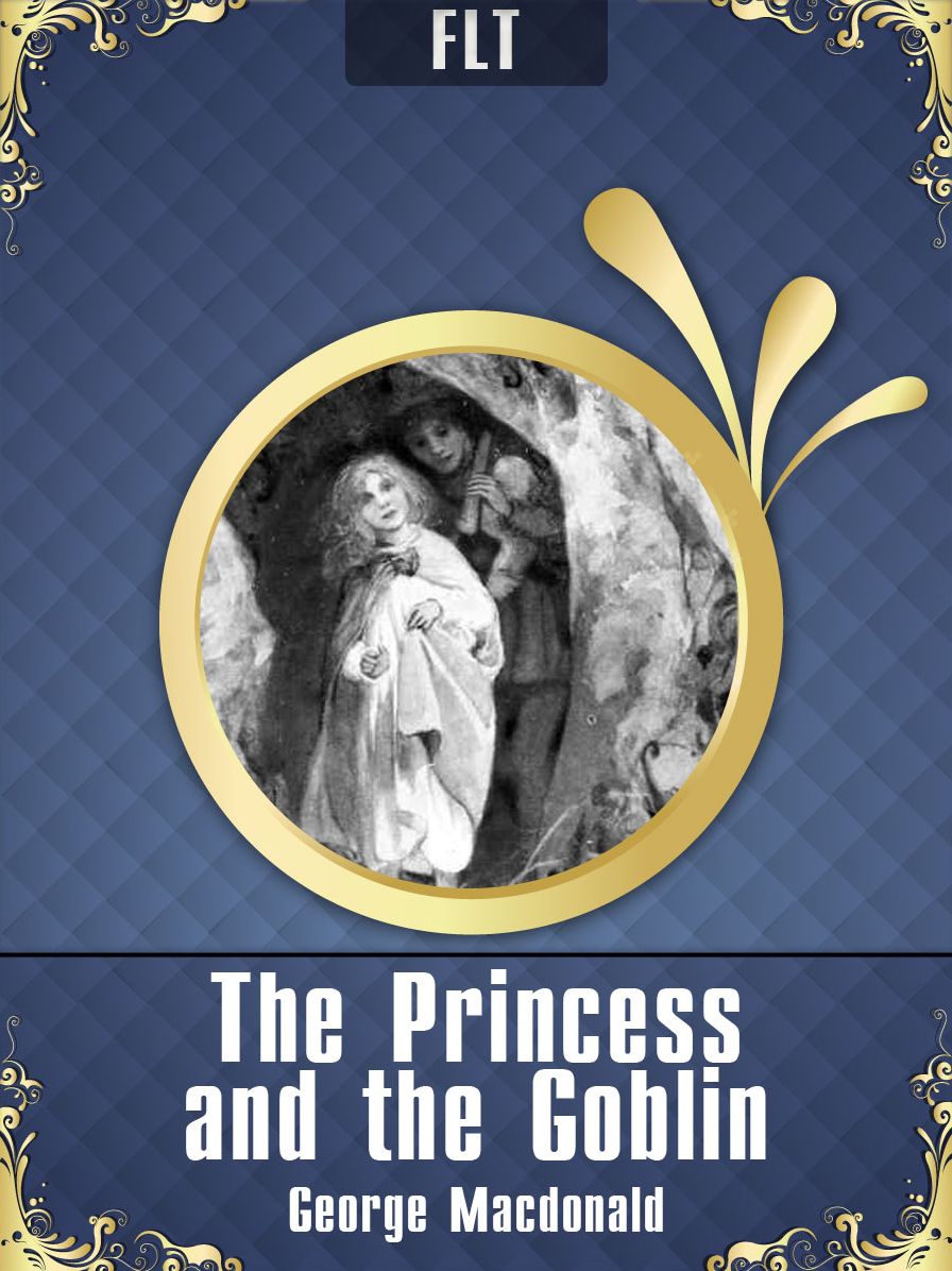The Princess and the Goblin [New NOOK edition with best navigation & active TOC]