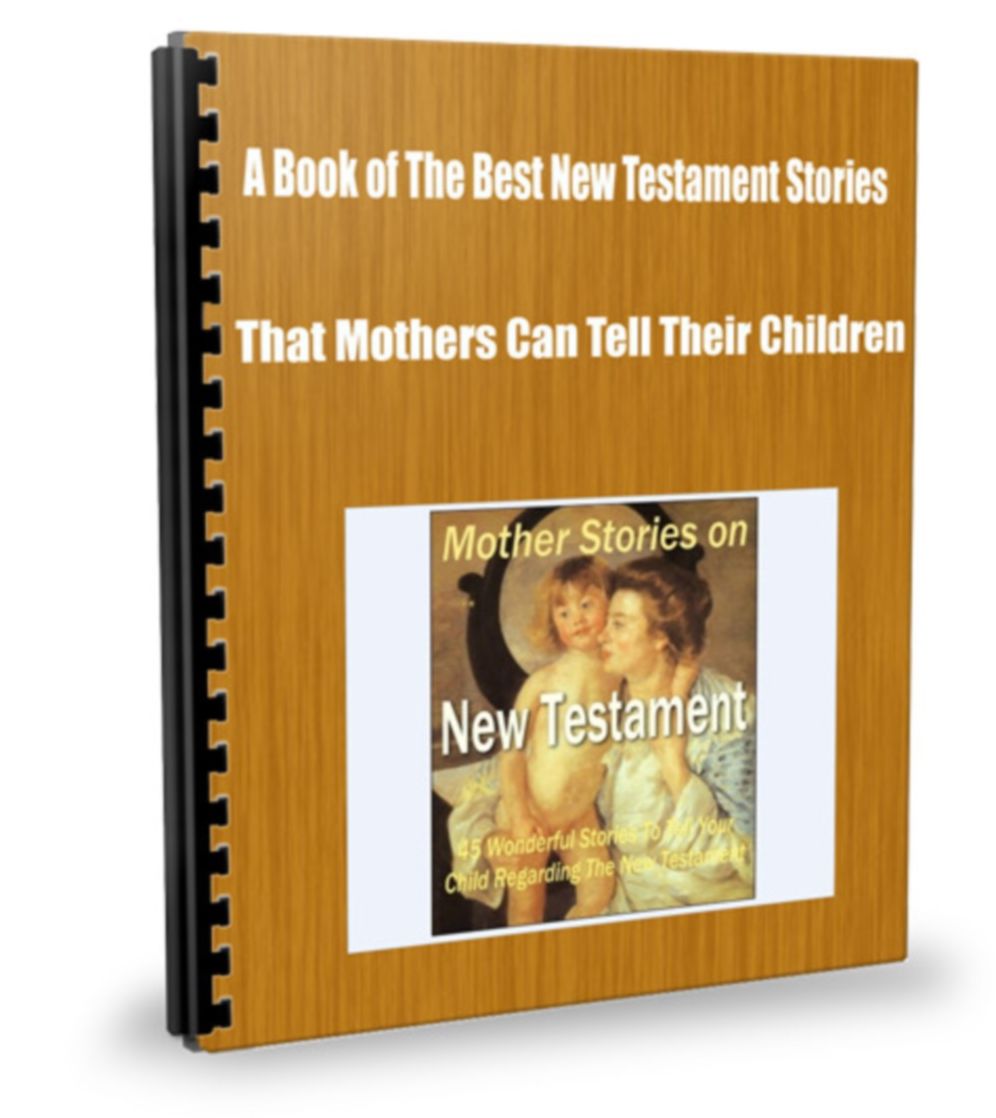 A Book of The Best New Testament Stories That Mothers Can Tell Their Children