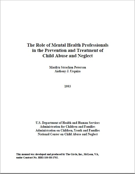 The Role of Mental Health Professionals in the Prevention and Treatment of Child Abuse and Neglect