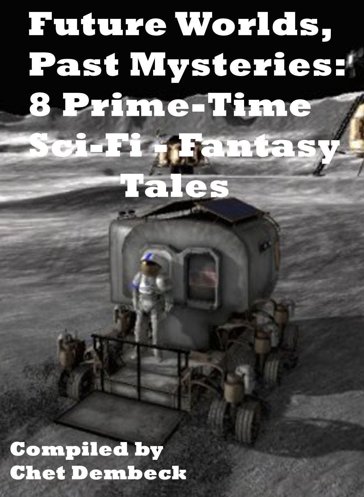 Future Worlds, Past Mysteries: 8 Prime-Time Sci-Fi / Fantasy Tales