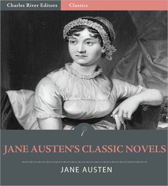 Classic Novels of Jane Austen: Pride & Prejudice, Sense & Sensibility, Emma, Northanger Abbey, Persuasion, and Mansfield Park (Illustrated with TOC and Original Commentary)
