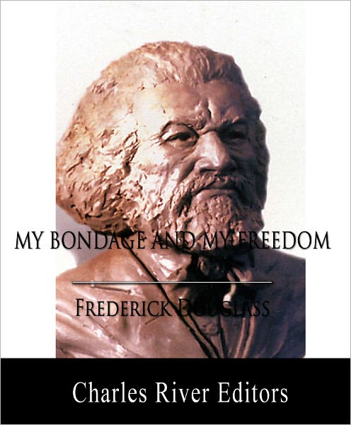 My Bondage and My Freedom (Illustrated with Original Commentary)