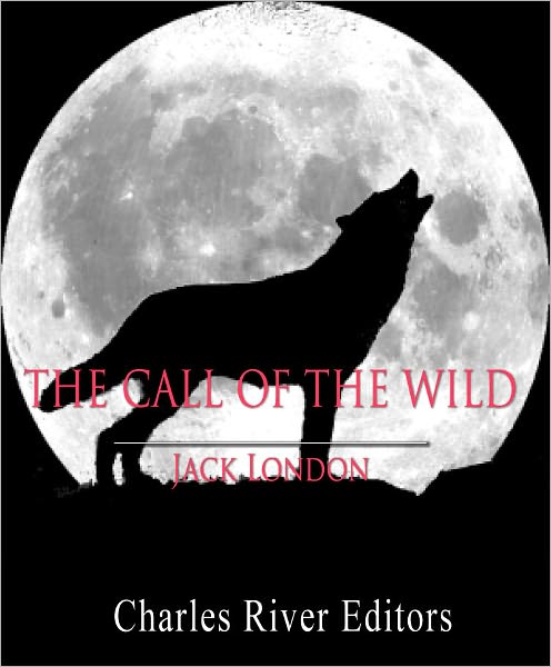 The Call of the Wild (Illustrated with Original Commentary)
