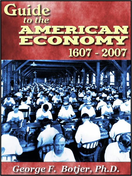Guide to the American Economy, 1607 - 2007