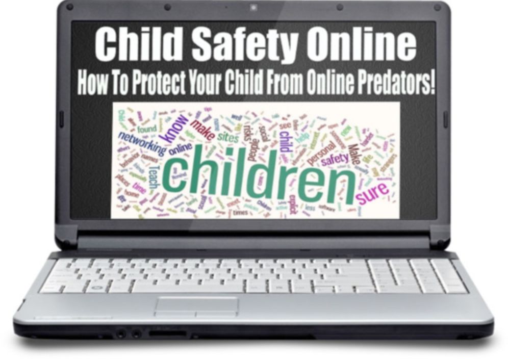 Child Safety Online How To Protect Your Child From Online Predators!