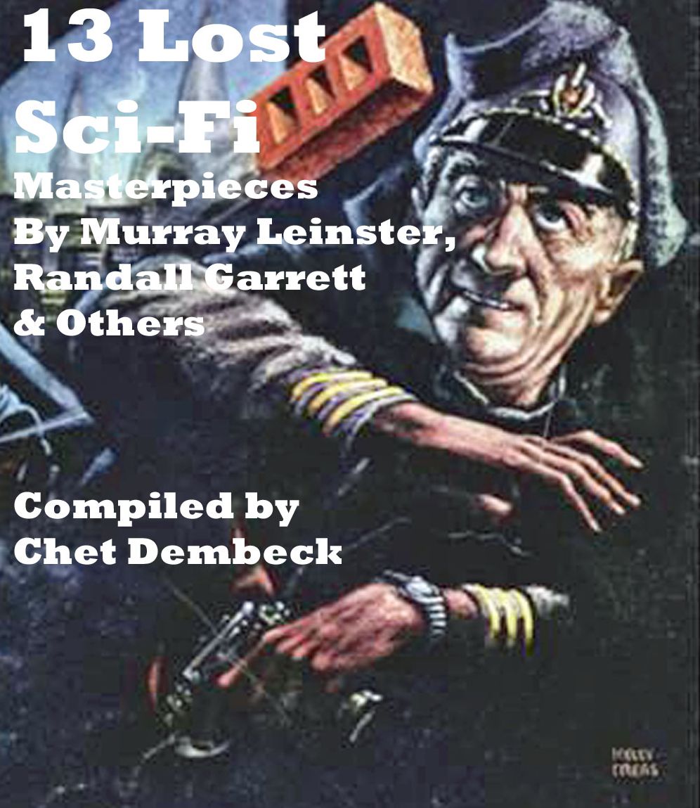13 Lost Sci-Fi Masterpieces by Murray Leinster, Randall Garrett and Others
