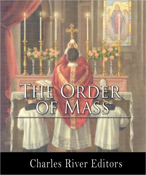 The Order of Mass, or the Ordinary of the Mass (Formatted, Latin and English) (Formatted with TOC)