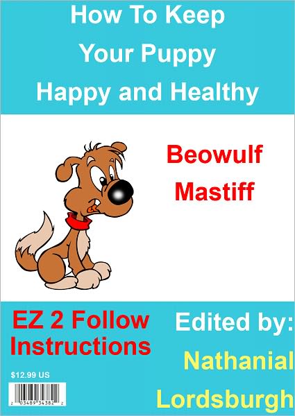 How To Keep A Beowulf Mastiff Perfectly Happy And Healthy