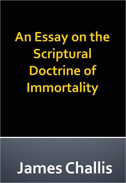An Essay on the Scriptural Doctrine of Immortality w/ DirectLink Technology (Religious Book)