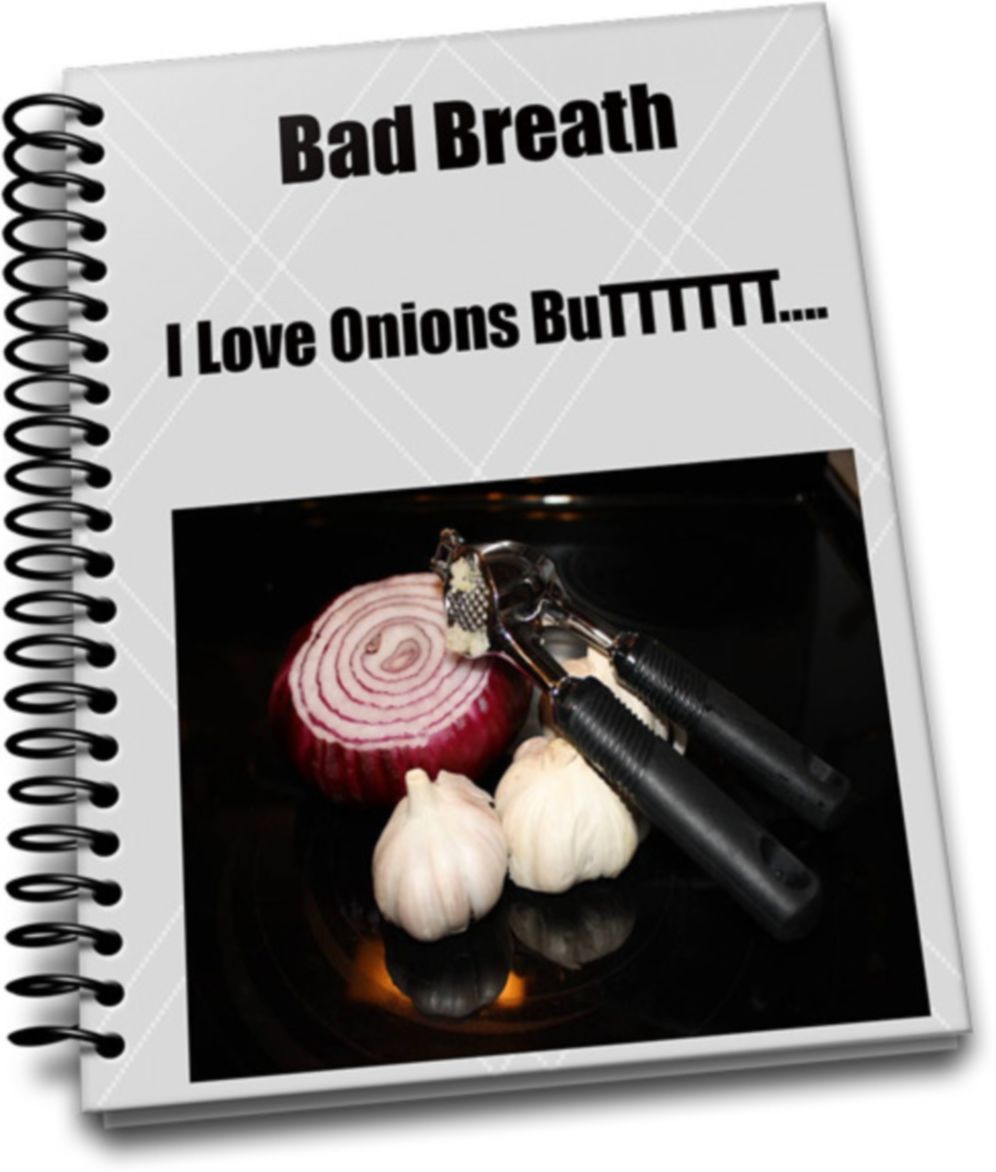 Bad Breath I Love Onions BuTTTTTT.