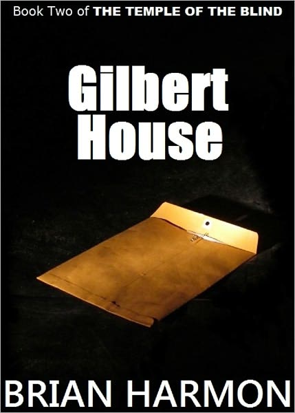 Gilbert House: (the Temple of the Blind #2)