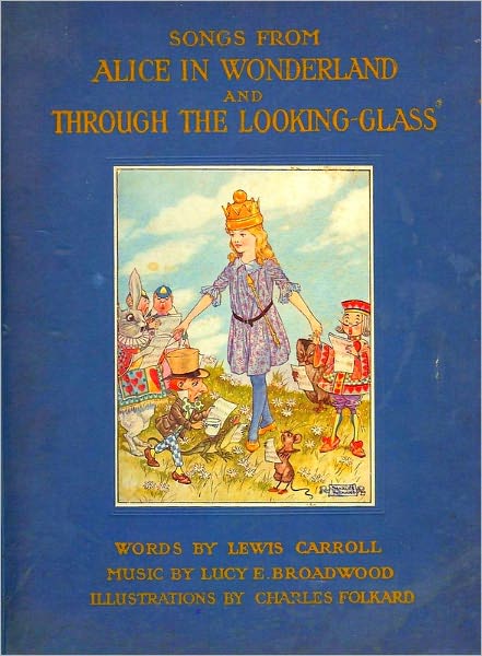 Songs From Alice in Wonderland and Through the Looking-Glass