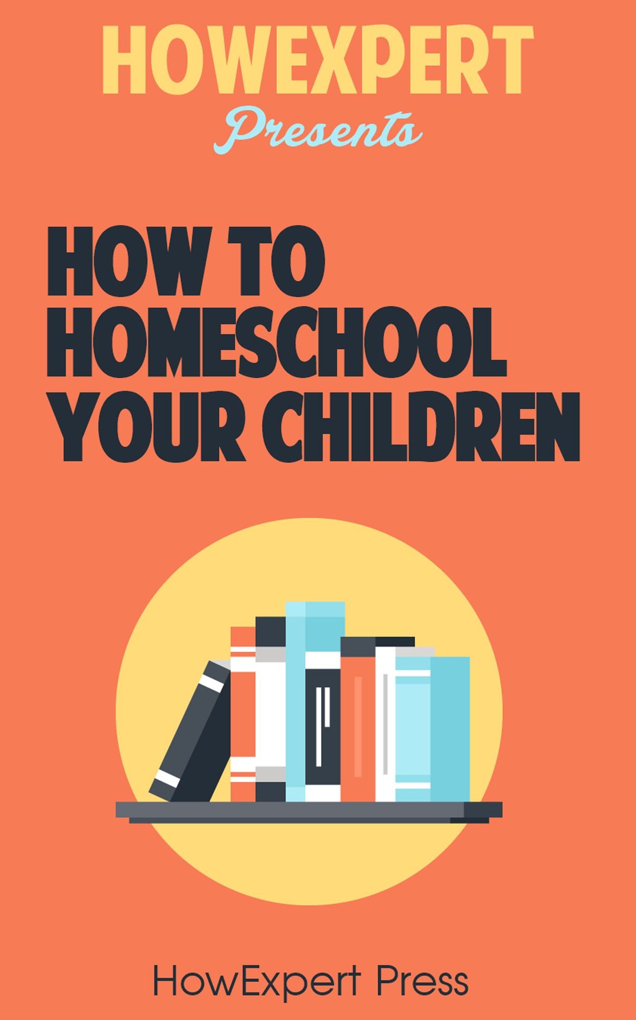 How To Homeschool: Your Step-By-Step Guide To Homeschooling