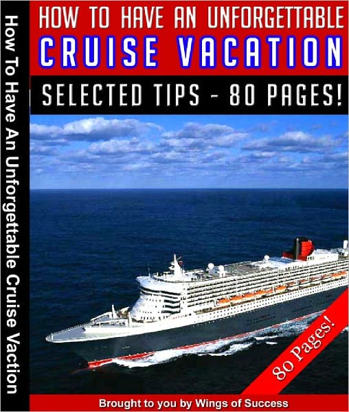 How To Have An Unforgettable Cruise Vacation