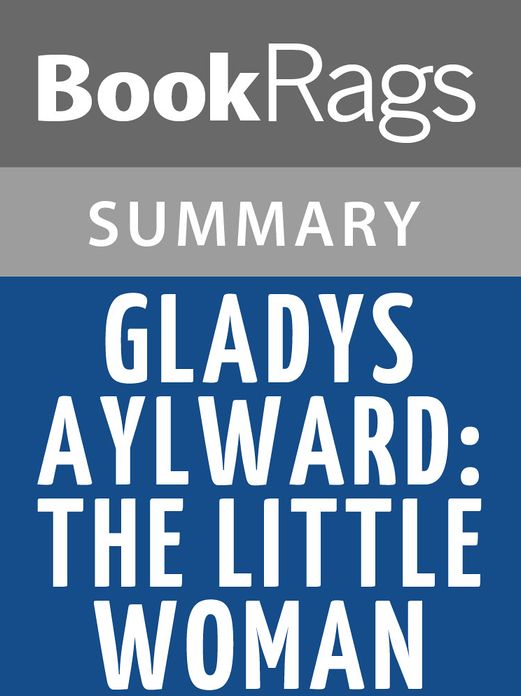 Gladys Aylward: The Little Woman by Gladys Aylward l Summary & Study Guide