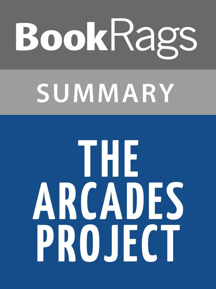 The Arcades Project by Walter Benjamin l Summary & Study Guide