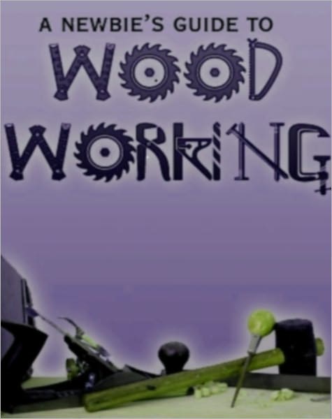 A Newbie's Guide to Woodworking