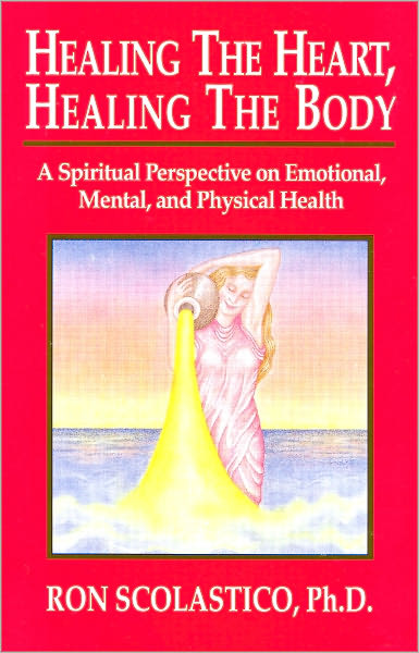 Healing The Heart, Healing The Body: A Spiritual Perspective on Emotional, Mental, and Physical Health