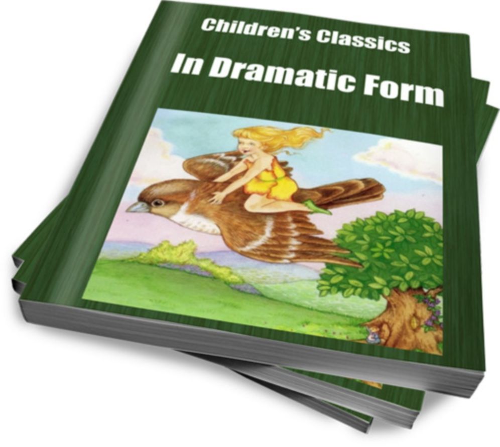 Childrens Classics In Dramatic Form