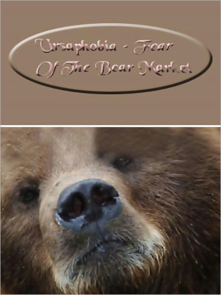 Ursaphobia – Fear Of The Bear Market