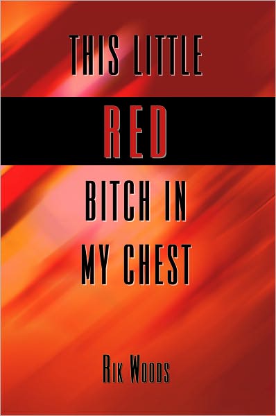 This Little Red Bitch in My Chest