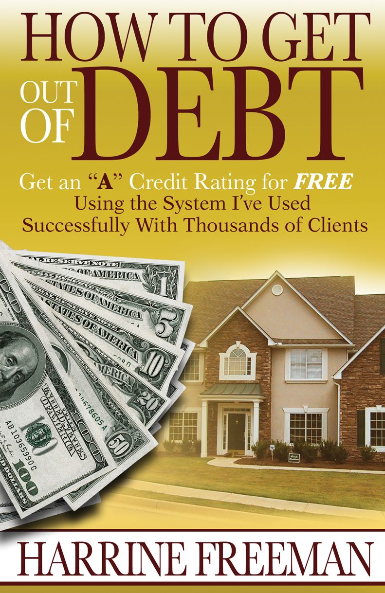 How to Get Out of Debt: Get an "A" Credit Rating for Free