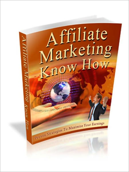 Affiliate Marketing Know How