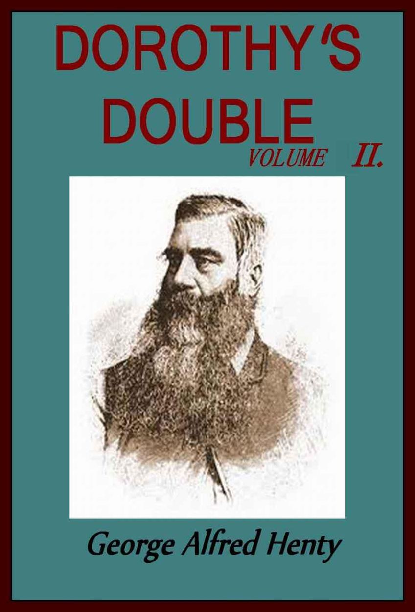DOROTHY'S DOUBLE, VOLUME II.