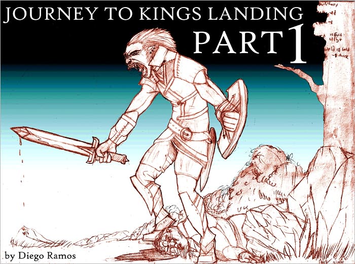 JOURNEY TO KINGS LANDING ---- PART 1
