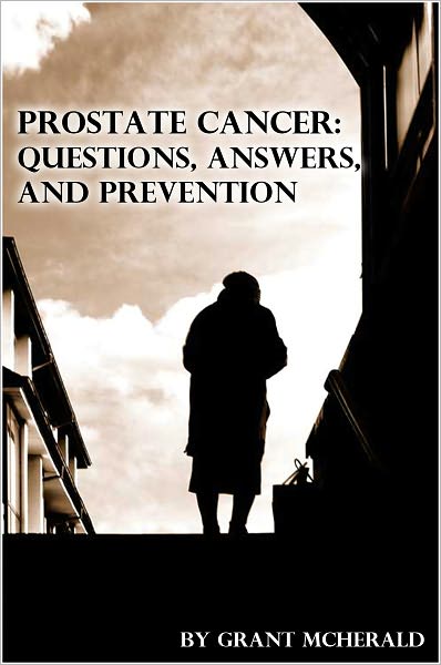PROSTATE CANCER: QUESTIONS, ANSWERS, AND PREVENTION